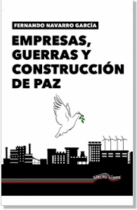 EMPRESAS, GUERRA Y CONSTRUCCI�N DE PAZ