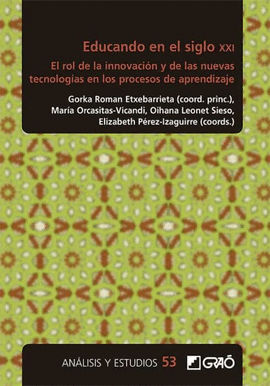 EDUCANDO EN EL SIGLO XXI EL ROL DE LA INNOVACION Y DE LAS NUEVAS TECNOLOGIAS EN LOS PROCESOS DE APRENDIZAJE