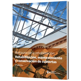 REHABILITACION, MANTENIMIENTO Y CONSERVACION DE CUBIERTAS