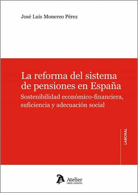 LA REFORMA DEL SISTEMA DE PENSIONES EN ESPAA SOSTENIBILIDAD ECONMICO-FINANCIERA,SUFICIENCIA Y ADECUACIN SOCIAL