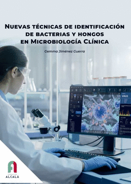 NUEVAS TECNICAS DE IDENTIFICACIN DE BACTERIAS Y HONGOS EN MICROBIOLOGIA CLINICA