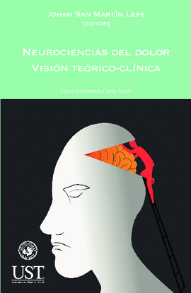 NEUROCIENCIAS DEL DOLOR. VISION TEORICO - CLINICA