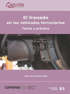 EL FRENADO EN LOS VEHICULOS FERROVIARIOS