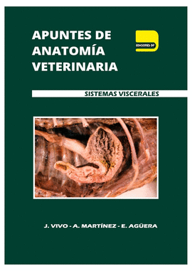 APUNTES DE ANATOMIA VETERINARIA. SISTEMAS VISCERALES CON ESPECIAL REFERENCIA AL PERRO