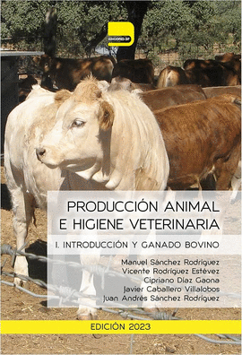 PRODUCCION ANIMAL E HIGIENE VETERINARIA INTRODUCCION Y GANADO BOVINO