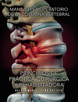 MANEJO PERIOPERATORIO DE LA COLUMNA VERTEBRAL : PRINCIPIOS DE PRACTICA QUIRURGICA Y REHABILITADORA