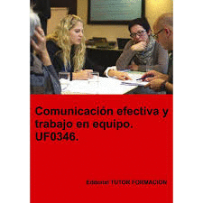UF0346 COMUNICACION EFECTIVA Y TRABAJO EN EQUIPO