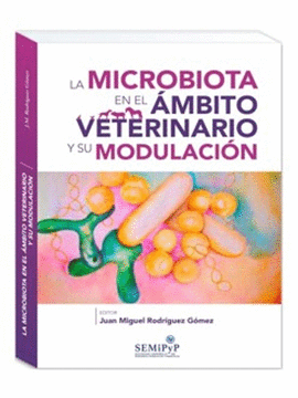 LA MICROBIOTA EN EL AMBITO VETERINARIO Y SU MODULACION