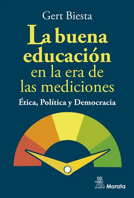 LA BUENA EDUCACIN EN LA ERA DE LAS MEDICIONES