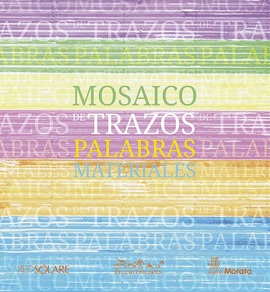 MOSAICO DE TRAZOS PALABRAS, MATERIALES