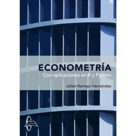 ECONOMETRIA. CON APLICACIONES EN R Y PYTHON