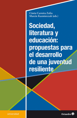 SOCIEDAD LITERATURA Y EDUCACION PROPUESTAS PARA EL DESARROLLO DE UNA JUVENTUD RESILIENTE
