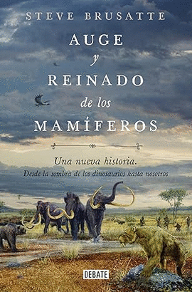 AUGE Y REINADO DE LOS MAMFEROS
