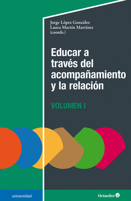 EDUCAR A TRAVES DEL ACOMPAAMIENTO Y LA RELACION VOLUMEN I