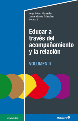 EDUCAR A TRAVES DEL ACOMPAAMIENTO Y LA RELACION VOLUMEN II