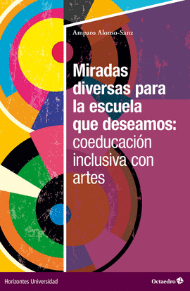 MIRADAS DIVERSAS PARA LA ESCUELA QUE DESEAMOS: COEDUCACION INCLUSIVA CON ARTES
