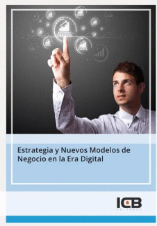 ESTRATEGIA Y NUEVOS MODELOS DE NEGOCIO EN LA ERA DIGITAL