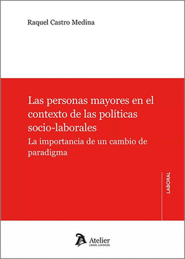 LAS PERSONAS MAYORES EN EL CONTEXTO DE LAS POLTICAS SOCIO-LABORALES