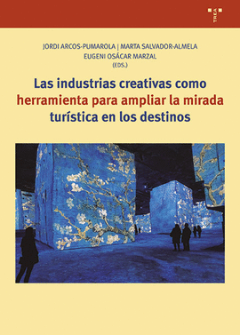 LAS INDUSTRIAS CREATIVAS COMO HERRAMIENTA PARA AMPLIAR LA MIRADA TUR�STICA EN LOS DESTINOS