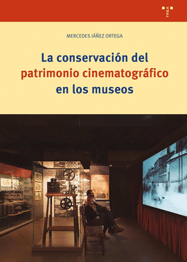 LA CONSERVACION DEL PATRIMONIO CINEMATOGR�FICO EN LOS MUSEOS