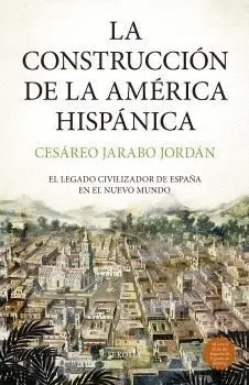 LA CONSTRUCCI�N DE LA AM�RICA HISP�NICA