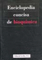 ENCICLOPEDIA CONCISA DE BIOQUIMICA