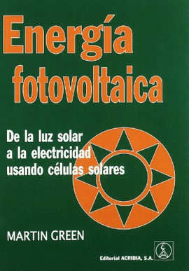 ENERGIA FOTOVOLTAICA DE LA LUZ SOLAR A LA ELECTRICIDAD USANDO CELULAS SOLARES