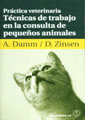 PRACTICA VETERINARIA TECNICAS DE TRABAJO EN LA CONSULTA DE PEQUE�OS ANIMALES