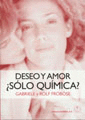 DESEO Y AMOR  SOLO QUIMICA?