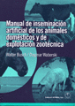 MANUAL DE INSEMINACI�N ARTIFICIAL DE LOS ANIMALES DOM�STICOS Y DE EXPLOTACI�N ZOOT�CNICA