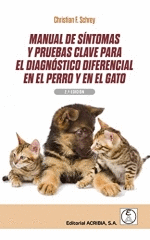 MANUAL DE SINTOMAS Y PRUEBAS CLAVE PARA EL DIAGNOSTICO DIFERENCIAL EN EL PERRO Y EN EL GATO