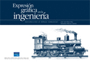 EXPRESION GRAFICA EN LA INGENIERIA INTRODUCCION AL DIBUJO INDUSTRIAL