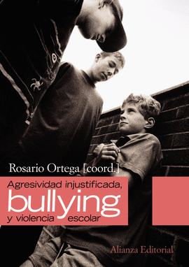 AGRESIVIDAD INJUSTIFICADA BULLYING Y VIOLENCIA ESCOLAR