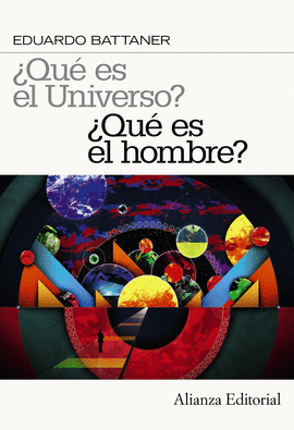 QUE ES EL UNIVERSO? QUE ES EL HOMBRE?