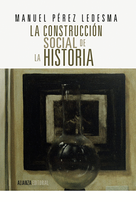 LA CONSTRUCCION SOCIAL DE LA HISTORIA