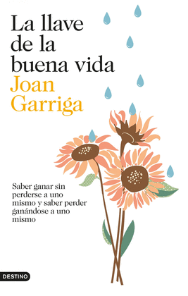 LA LLAVE DE LA BUENA VIDA SABER GANAR SIN PERDERSE A UNO MISMO Y SABER PEDER GAN-NDOSE A UNO MISMO