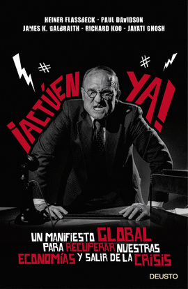 ACTUEN YA UN MANIFIESTO GLOBAL PARA RECUPERAR NUESTRAS ECONOMIAS Y SALIR DE LA CRISIS