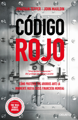CODIGO ROJO COMO PROTEGER TUS AHORROS ANTE LA INMINENTE NUEVA CRISIS FINANCIERA MUNDIAL