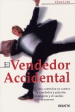 EL VENDEDOR ACCIDENTAL. COMO CONTROLAR SU CARRERA DE VENDEDOR Y GANARSE EL RESPECTO Y EL SUELTO QUE