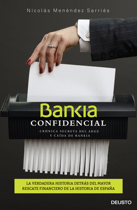 BANKIA CONFIDENCIAL CRONICA SECRETA DEL AUGE Y CAIDA DE BANKIA