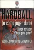 HARDBALL (O COMO JUGAR DURO) �JUEGA POR JUGAR O JUEGA PARA GANAR?