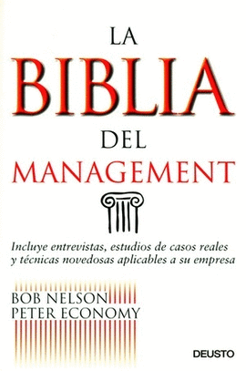 LA BIBLIA DEL MANAGEMENT INCLUYE ENTREVISTAS ESTUDIOS DE CASOS REALES Y TECNICAS NOVEDOSAS APLICABLE