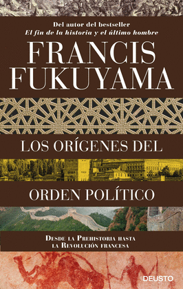 LOS ORIGENES DEL ORDEN POLTICO DESDE LA PREHISTORIA HASTA LA REVOLUCION FRANCESA