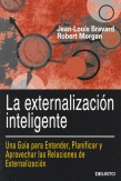 LA EXTERNALIZACION INTELIGENTE UNA GUIA PARA ENTENDER, PLANIFICAR Y APROVECHAR LAS RELACIONES DE EXT