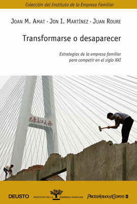 TRANSFORMARSE O DESAPARECER ESTRATEGIAS DE LA EMPRESA FAMILIAR PARA COMPETIR EN EL SIGLO XXI