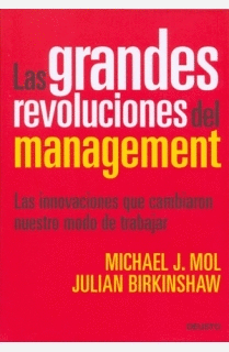 LAS GRANDES REVOLUCIONES DEL MANAGEMENT LAS INNOVACIONES QUE CAMBIARON NUESTRO MODO DE TRABAJAR