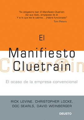 EL MANIFIESTO CLUETRAIN EL OCASO DE LA EMPRESA CONVENCIONAL