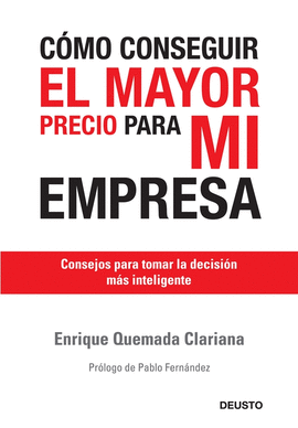 COMO CONSEGUIR EL MAYOR PRECIO PARA MI EMPRESA CONSEJOS PARA TOMAR LA DECISION MAS INTELIGENTE