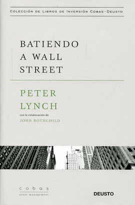 BATIENDO A WALL STREET PETER LYNCH CON LA COLABORACION DE JOHN ROTHCHILD