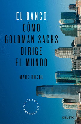EL BANCO COMO GOLDMAN SACHS DIRIGE EL MUNDO